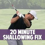 20 Minute Shallowing Fix