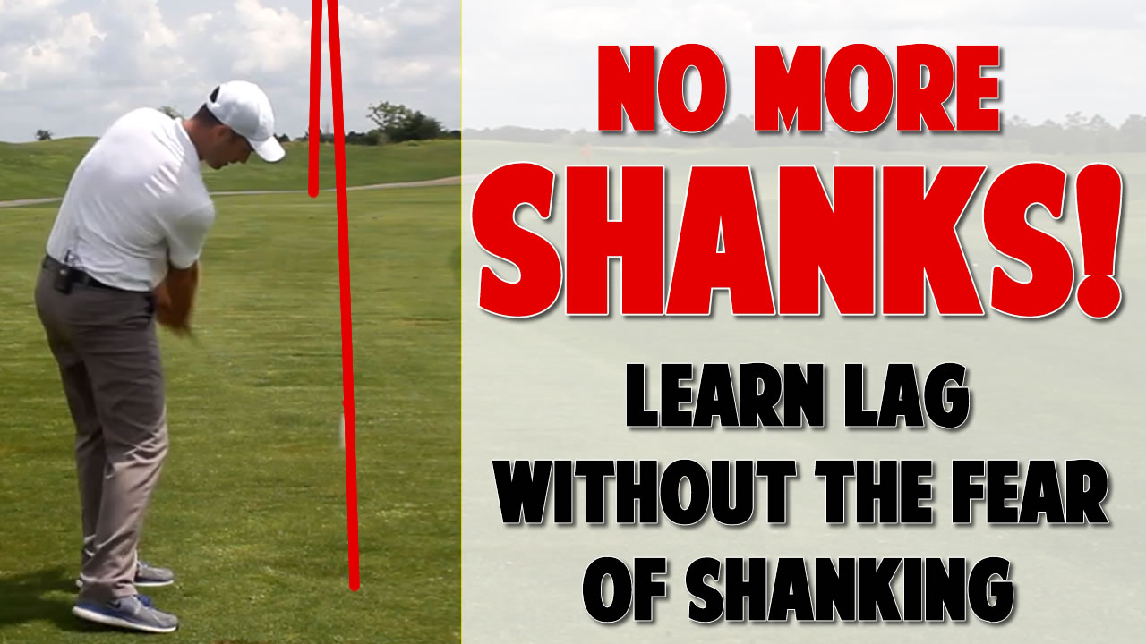 3.1 Shank Free Lag Drill • Top Speed Golf