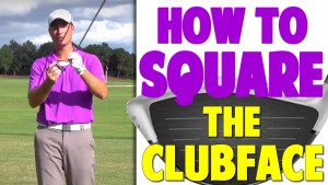 How To Square The Club Face