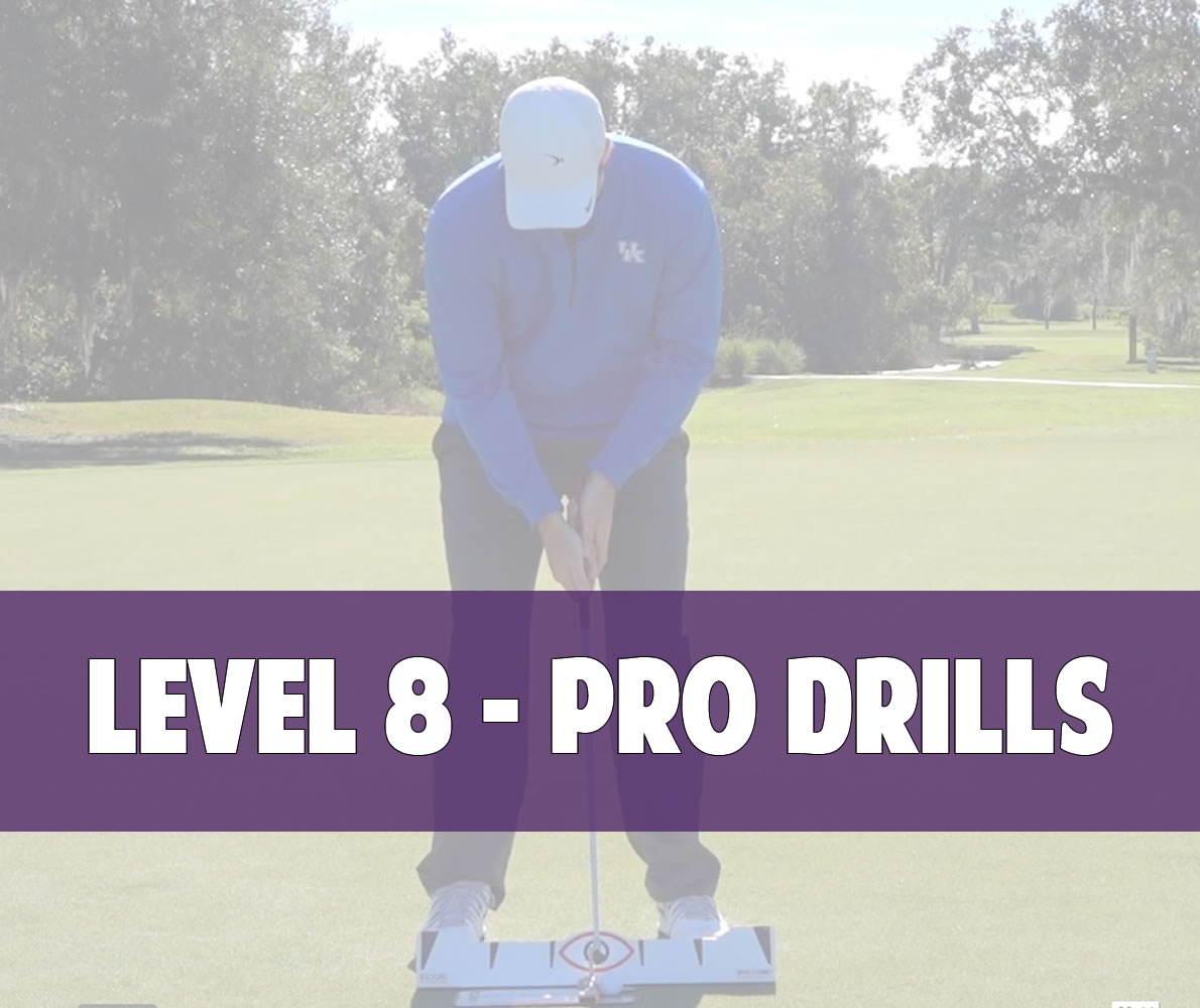 Level 8 Pro Putting Drills