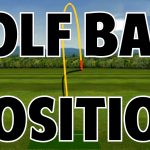 Golf Ball Position Tips For Fade and Draw