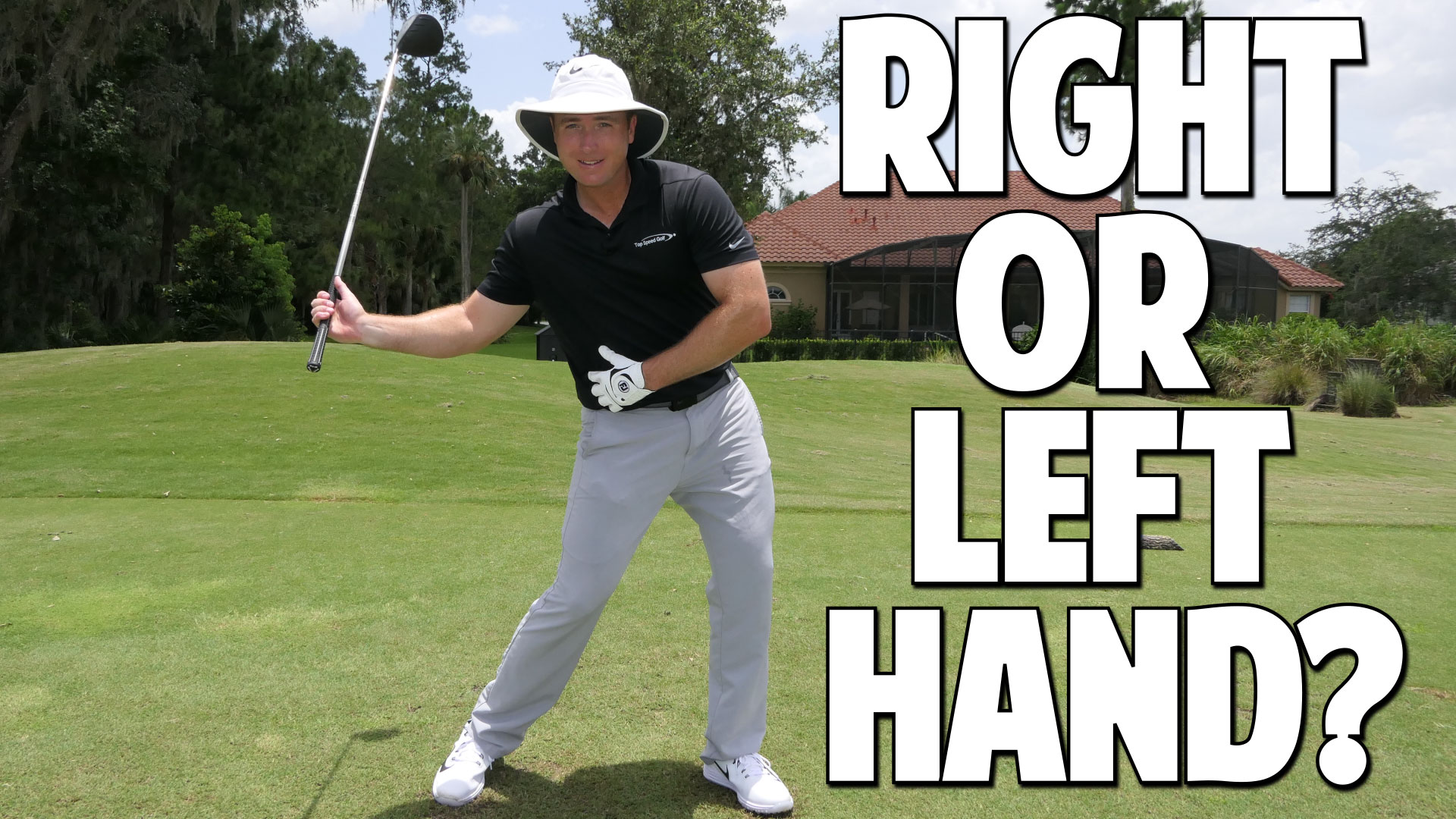 Do You Swing with Your Left Hand or Right Hand? • Top Speed Golf