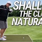 How To Shallow The Club NATURALLY