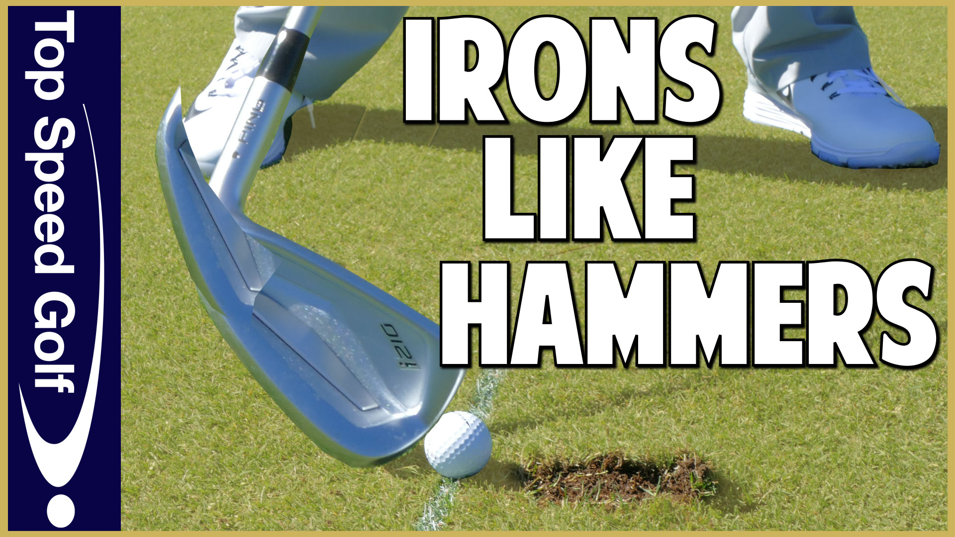 How to Hit Your Irons like a Hammer • Top Speed Golf