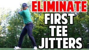 How to Kill The First Tee Jitters