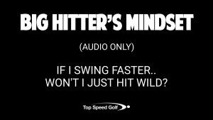 If I Swing Faster Won't I Just Hit Wild?