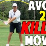 Avoid These 2 Killer Moves in the Golf Swing