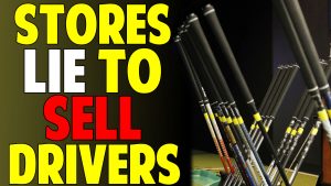 Golf Stores Are Lying to Sell You Drivers