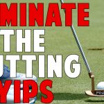 Eliminate the Putting Yips