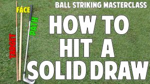 How to Hit a Solid Draw