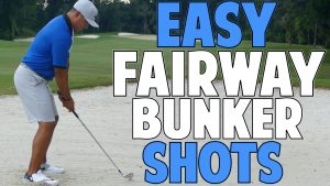 How to Hit Fairway Bunker Shots Easy