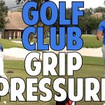 How Hard to Grip the Golf Club