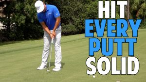 How to Hit Every Putt Solid