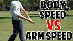 Body Speed Vs. Arm Speed In The Golf Swing