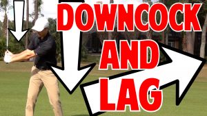 Downcock and Lag in Golf